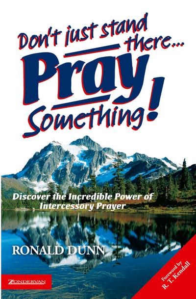 Don’t Just Stand There, Pray Something