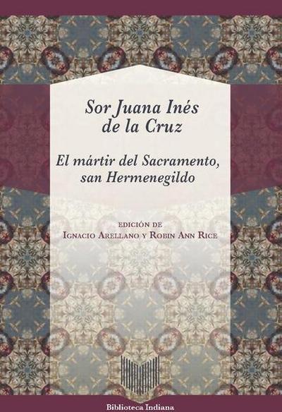 El mártir del sacramento, San Hermenegildo / Sor Juana Inés de la Cruz