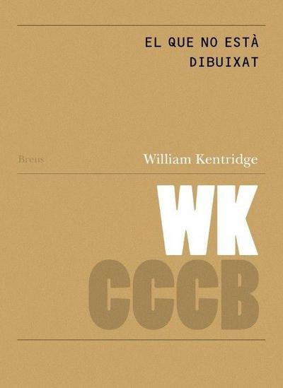 William Kentridge, El que no està dibuixat = That which is not drawn