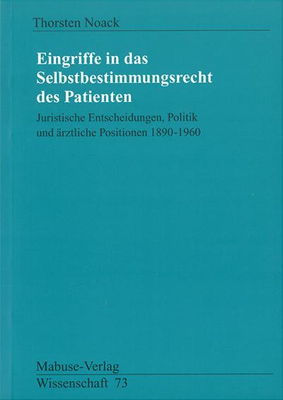 Eingriffe in das Selbstbestimmungsrecht des Patienten