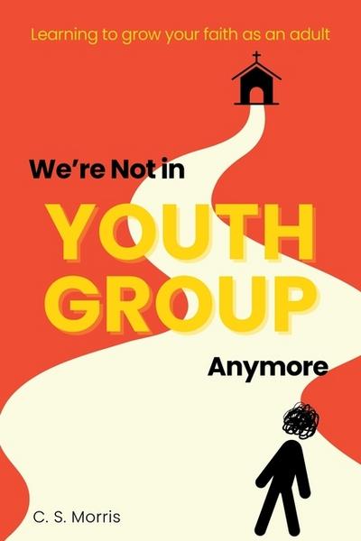 We’re Not in Youth Group Anymore