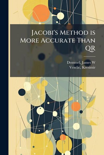 Jacobi’s Method is More Accurate Than QR