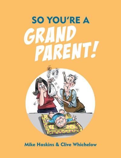 So You’re a Grandparent!