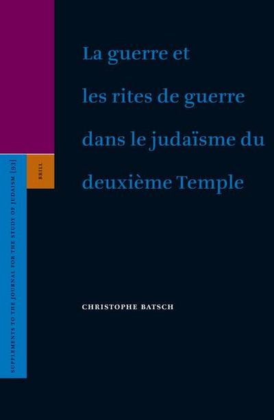 La Guerre Et Les Rites de Guerre Dans Le Judaïsme Du Deuxième Temple