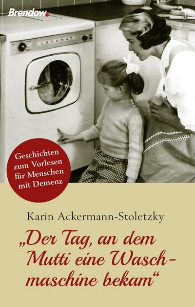 ’Der Tag, an dem Mutti eine Waschmaschine bekam’