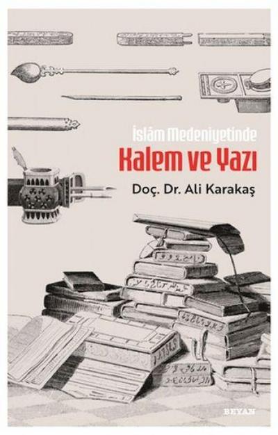 Islam Medeniyetinde Kalem ve Yazi