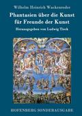Phantasien über die Kunst für Freunde der Kunst