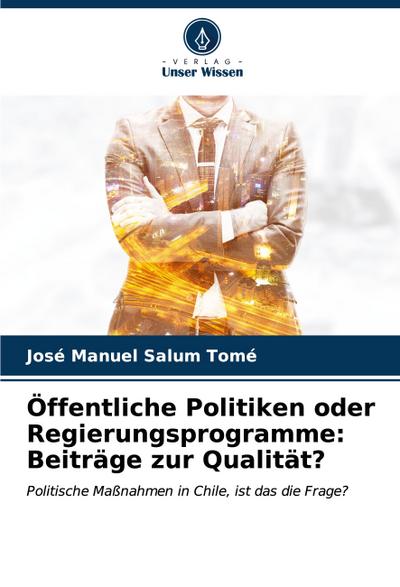 Öffentliche Politiken oder Regierungsprogramme: Beiträge zur Qualität?
