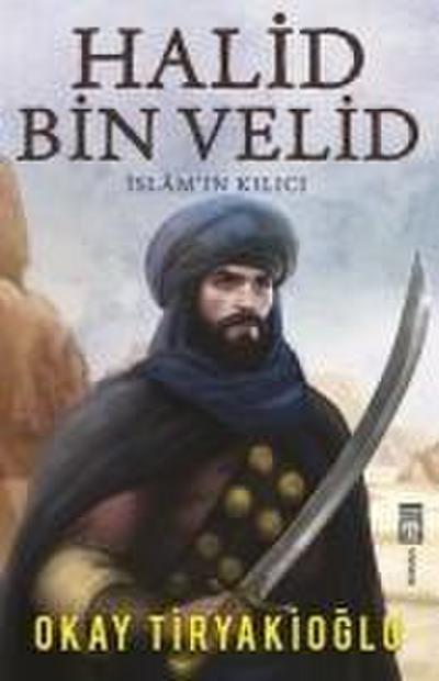 Halid Bin Velid - Islamin Kilici