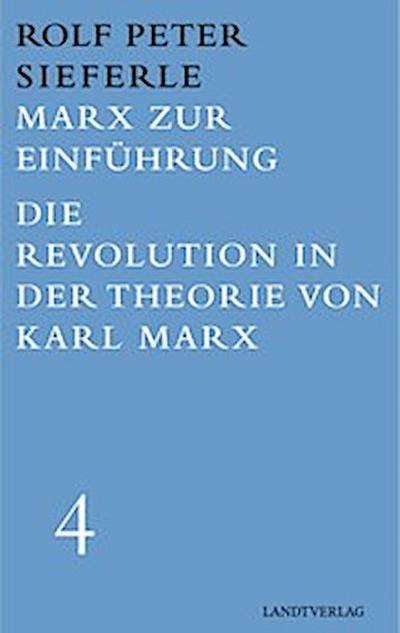 Marx zur Einführung / Die Revolution in der Theorie von Karl Marx