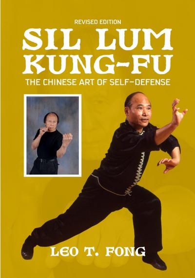 SIL LUM KUNG FU The Chinese Art of Self-Defense Revised Edition