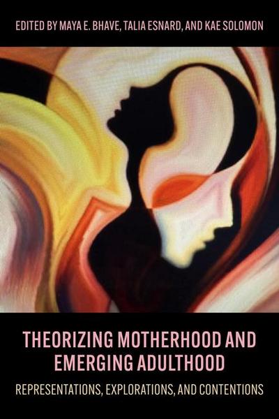 Theorizing Motherhood and Emerging Adulthood