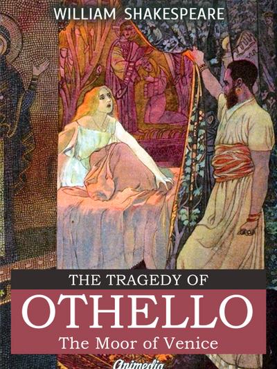 The Tragedy of Othello, The Moor of Venice