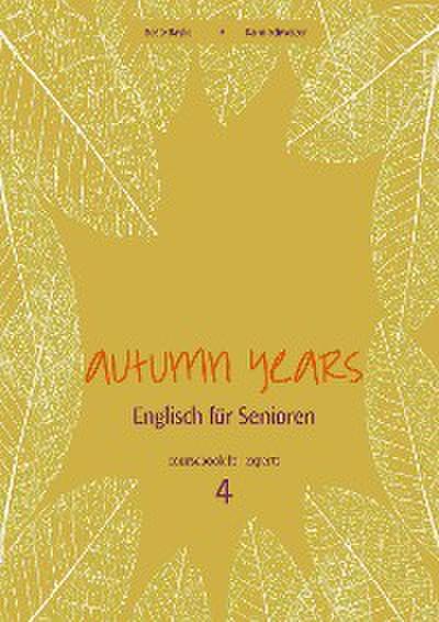 Autumn Years - Englisch für Senioren 4 - Experts - Coursebook