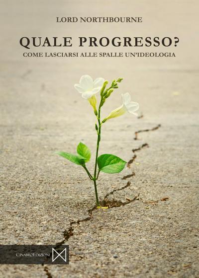 Northbourne (lord: Quale progresso. Come lasciarsi alle spal