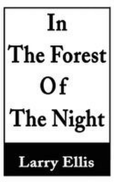 In the Forest of the Night