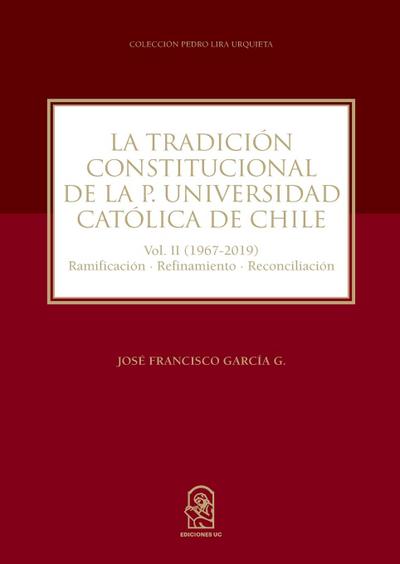 La tradición constitucional de la Pontificia Universidad Católica de Chile