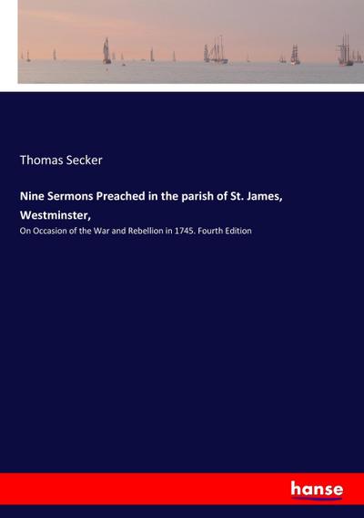 Nine Sermons Preached in the parish of St. James, Westminster