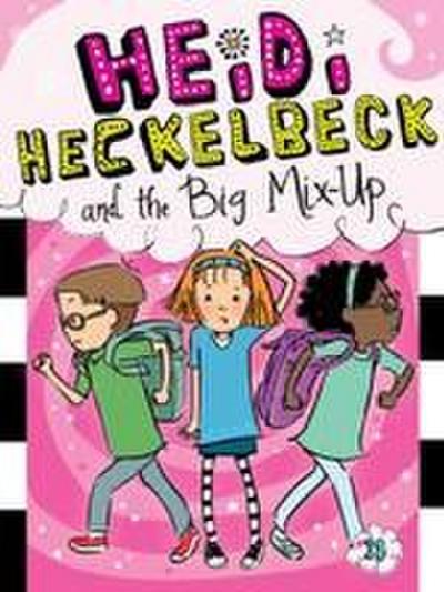 Heidi Heckelbeck and the Big Mix-Up