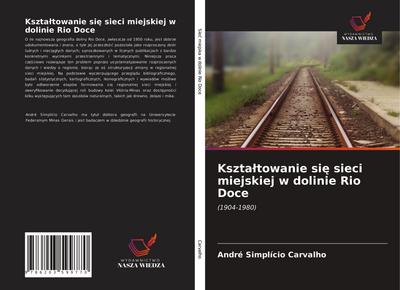 Kszta¿towanie si¿ sieci miejskiej w dolinie Rio Doce