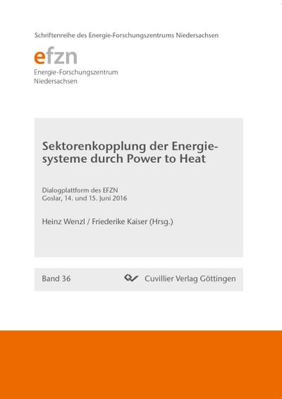 Sektorenkopplung der Energiesysteme durch Power to Heat. Dialogplattform des EFZN, Goslar, 14. und 15. Juni 2016