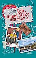 Ich, Onkel Mike und Plan A