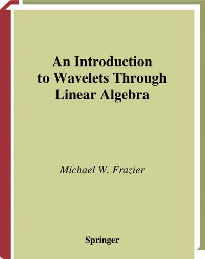 Introduction to Wavelets Through Linear Algebra