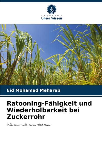 Ratooning-Fähigkeit und Wiederholbarkeit bei Zuckerrohr