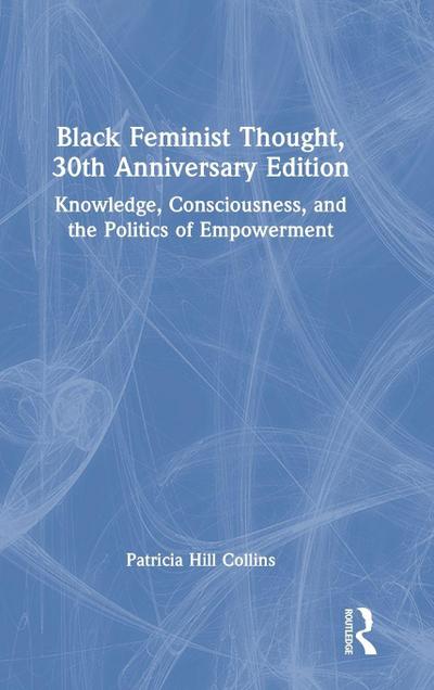 Black Feminist Thought, 30th Anniversary Edition