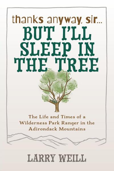 Thanks Anyway, Sir... But I’ll Sleep In The Tree