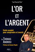 L’or et l’argent : Guide complet pour comprendre et investir