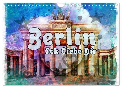 Berlin Ick Liebe Dir (Wandkalender 2025 DIN A4 quer), CALVENDO Monatskalender