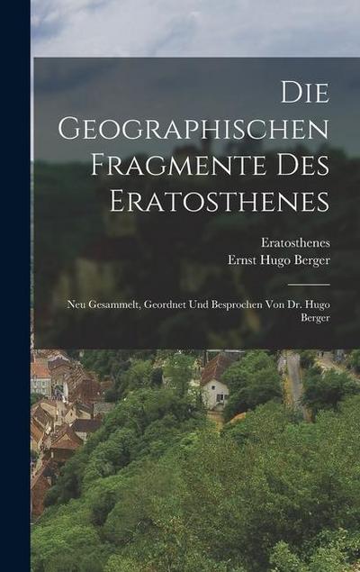 Die Geographischen Fragmente Des Eratosthenes