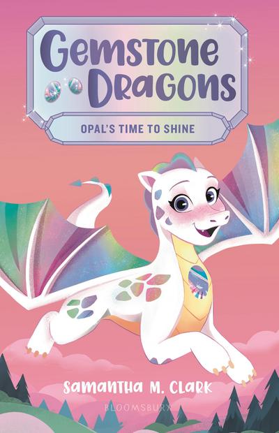 Gemstone Dragons 1: Opal’s Time to Shine
