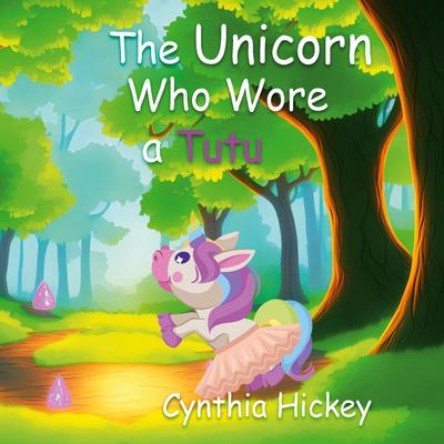 The Unicorn Who Wore a Tutu
