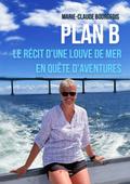 Plan B : Le récit d’une louve de mer en quête d’aventures