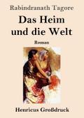 Das Heim und die Welt (Großdruck)