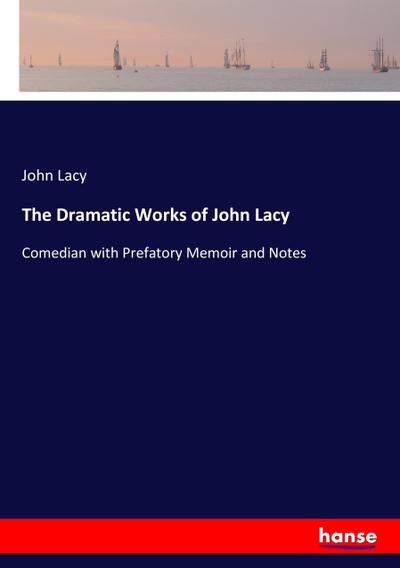 The Dramatic Works of John Lacy