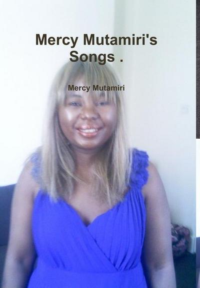 Mercy Mutamiri’s Songs .