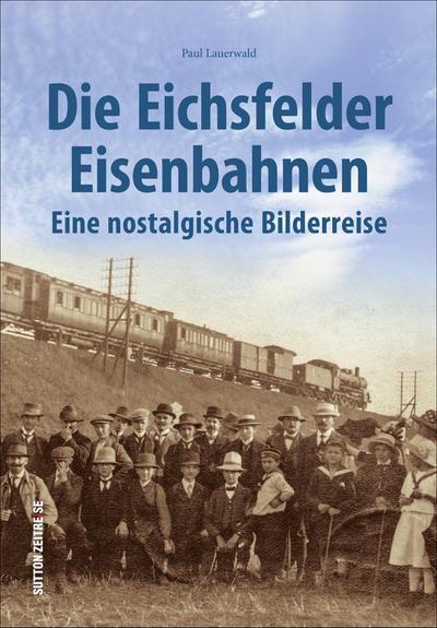 Die Eichsfelder Eisenbahnen