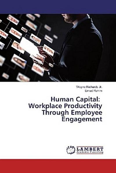 Human Capital: Workplace Productivity Through Employee Engagement