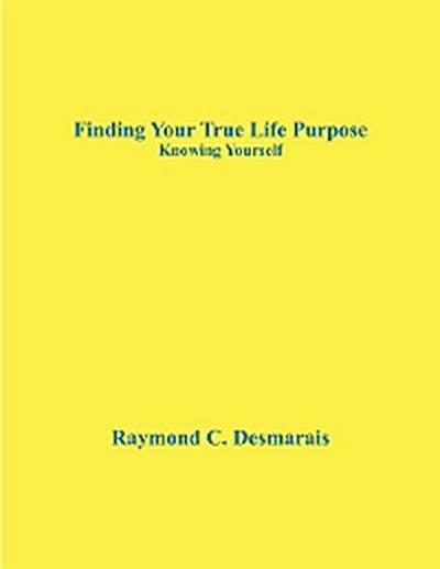 Finding Your True Life Purpose