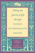 Telling the Stories of Life Through Guided Autobiography Groups