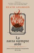 La zarza siempre arde