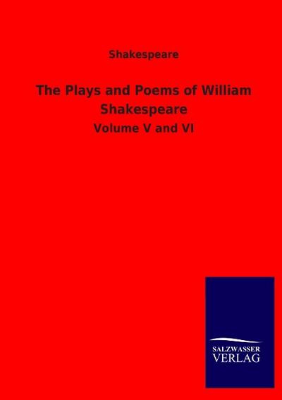 The Plays and Poems of William Shakespeare - Shakespeare