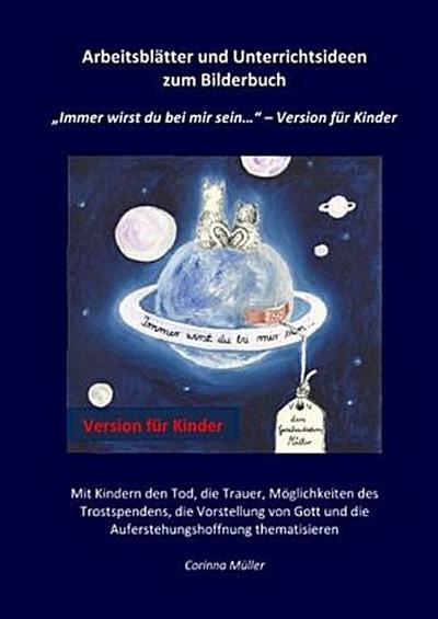 Arbeitsblätter und Unterrichtsideen zum Bilderbuch "Immer wirst du bei mir sein..." - Version für Kinder