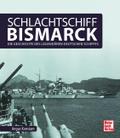 Schlachtschiff Bismarck: Die Geschichte des legendären deutschen Schiffes