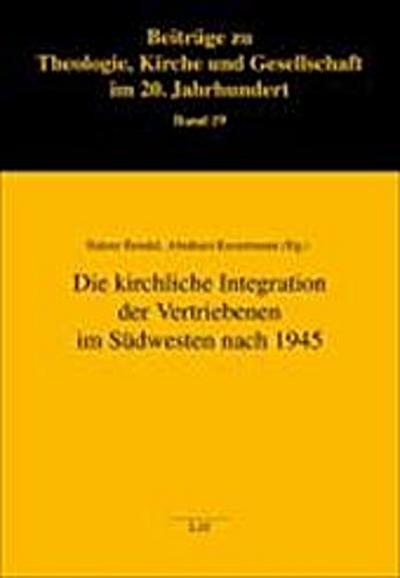 Die kirchliche Integration der Vertriebenen im Südwesten nach 1945