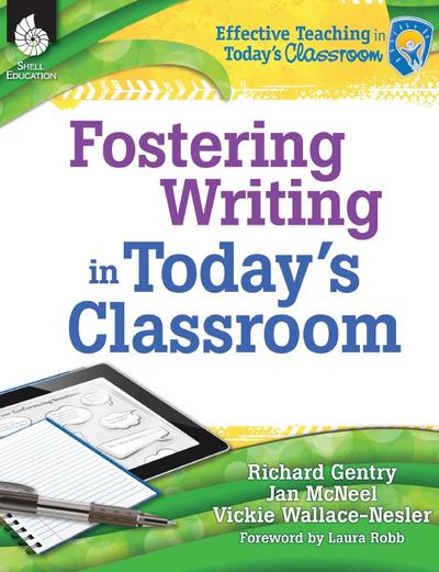 Fostering Writing in Today’s Classroom