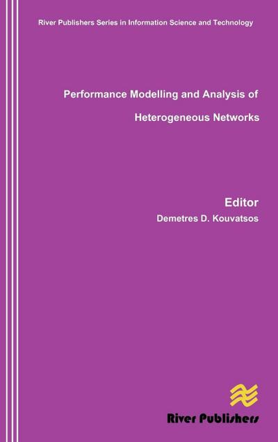 Performance Modelling and Analysis of Heterogeneous Networks - Demetres D. Kouvatsos